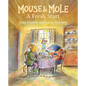 Mouse and Mole: A Fresh Start - Paperback