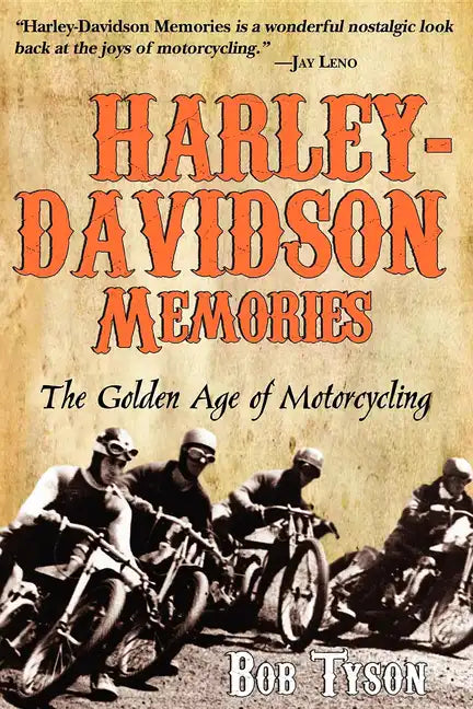 Harley-Davidson Memories: The Golden Age of Motorcycling - Paperback