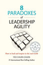 8 Paradoxes of Leadership Agility: How to Lead and Inspire in the Real World - Paperback