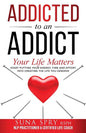 Addicted to an Addict: Your Life Matters Too - Paperback