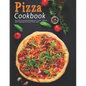 Pizza Cookbook: Over 80 Innovative Recipes for Crusts, Sauces, and Toppings for Every Pizza Lover - Paperback