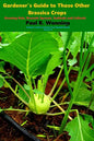 Gardener's Guide to Those Other Brassica Crops: Growing Kale, Brussels Sprouts, Kohlrabi and Collards - Paperback
