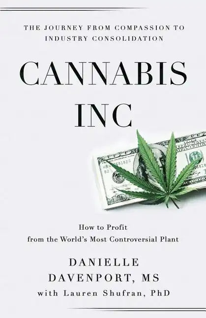 Cannabis, Inc.: The Journey from Compassion to Consolidation - Paperback