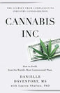 Cannabis, Inc.: The Journey from Compassion to Consolidation - Paperback