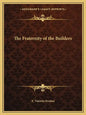 The Fraternity of the Builders - Paperback