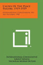Causes of the Peace Failure, 1919-1939: International Conciliation, No. 363, October, 1940 - Paperback
