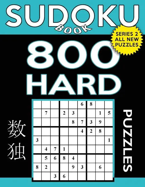 Sudoku Book 800 Hard Puzzles: Sudoku Puzzle Book With Only One Level of Difficulty - Paperback