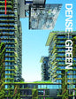 Dense + Green: Innovative Building Types for Sustainable Urban Architecture - Hardcover
