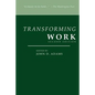 Transforming Work, Second Edition - Paperback