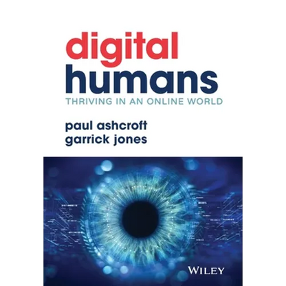 Digital Humans: Thriving in an Online World - Hardcover