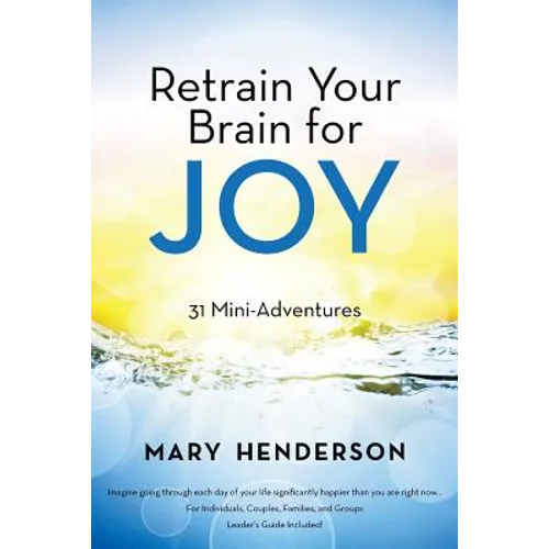 Retrain Your Brain for Joy: 31 Mini-Adventures - Paperback