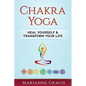 Chakra Yoga: Heal Yourself & Transform Your Life - Paperback