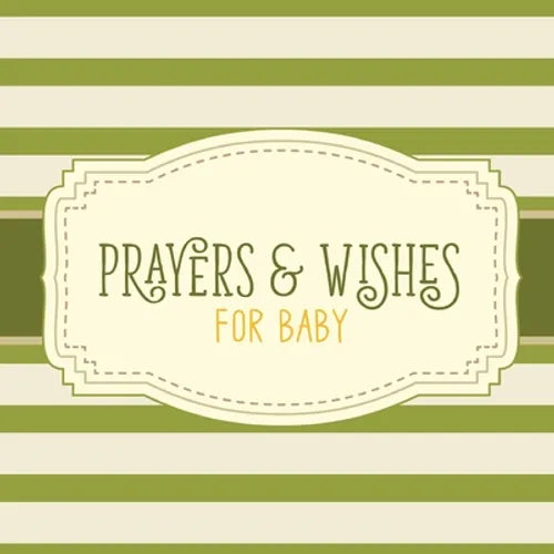 Prayers & Wishes For Baby: Children's Book Christian Faith Based I Prayed For You Prayer Wish Keepsake - Paperback