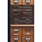 The Spanish Archives of New Mexico: Comp. and Chronologically Arranged With Historical, Genealogical, Geographical, and Other Annotations, by Authorit - Hardcover