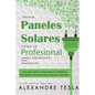 Instala Paneles Solares Como Un Profesional Manual Introductorio Para Principiantes: Una Gu - Paperback