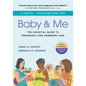 Baby & Me: The Essential Guide to Pregnancy and Newborn Care - Paperback