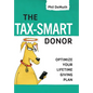 The Tax-Smart Donor: Optimize Your Lifetime Giving Plan - Hardcover