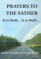 Prayers to the Father It Is Well... It Is Well - Paperback