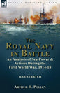 The Royal Navy in Battle: an Analysis of Sea-Power and Actions During the First World War, 1914-18: an Analysis of Sea-Power and Actions During the Fi - Paperback