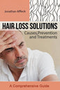 Hair Loss Solutions: Causes, Prevention and Treatments - Paperback