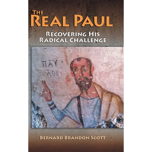 Real Paul: Recovering His Radical Challenge - Hardcover