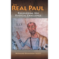 Real Paul: Recovering His Radical Challenge - Hardcover