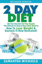 2 Day Diet: Diet Part Time But Full Time Results: The Ultimate 5:2 Step by Step Cheat Sheet on How to Lose Weight & Sustain It Now - Paperback