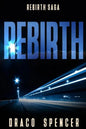 Rebirth: (horror, thriller, science fiction, mystery, police, murder, dark, conspiracy) - Paperback