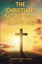 The Christian's Secret to a Happy Life: Easy to Read Layout - Paperback