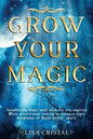 Grow Your Magic: Invigorating magic spell book for any aspiring Wicca practitioner looking to enhance their knowledge of Wicca herbal spells - Paperback