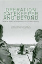 Operation Gatekeeper and Beyond: The War On "Illegals" and the Remaking of the U.S. - Mexico Boundary - Paperback
