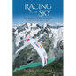 Racing To The Sky: One Woman's Extreme Adventure in the 2015 Red Bull X-Alps - Paperback