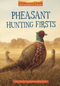 Pheasant Hunting Firsts - Hardcover