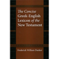 The Concise Greek-English Lexicon of the New Testament - Hardcover
