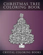 Christmas Tree Coloring Book: Stress Relief Adult Coloring Book Containing 30 Christmas Tree Coloring Pages - Paperback