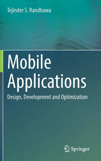 Mobile Applications: Design, Development and Optimization - Hardcover