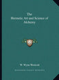 The Hermetic Art and Science of Alchemy - Paperback