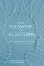 In the Fellowship of His Suffering: A Theological Interpretation of Mental Illness--A Focus on "Schizophrenia" - Paperback