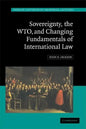 Sovereignty, the Wto, and Changing Fundamentals of International Law - Paperback