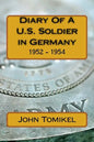 Diary Of A U.S. Soldier in Germany: 1952 - 1954 - Paperback