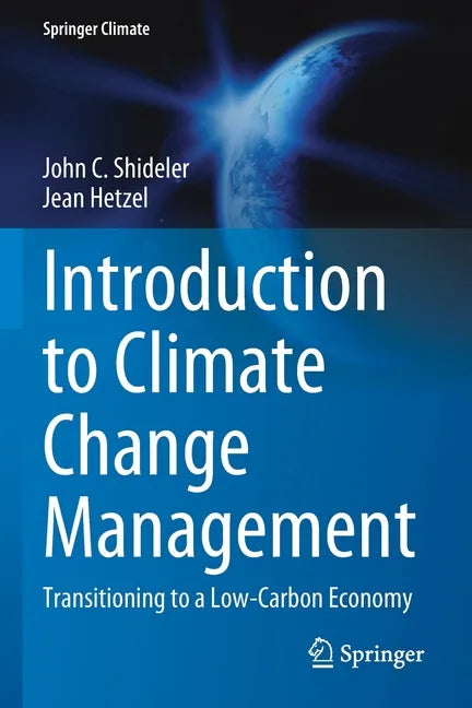 Introduction to Climate Change Management: Transitioning to a Low-Carbon Economy - Paperback