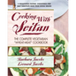 Cooking with Seitan: The Complete Vegetarian "Wheat-Meat" Cookbook - Paperback