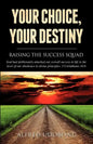 Your Choice, Your Destiny - Paperback