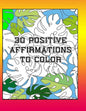 30 Positive Affirmations To Color: Thought Provoking Adult Coloring Book With Positive Affirmations - Paperback