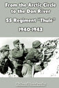 From the Arctic Circle to the Don River: SS Regiment "Thule" 1940-1943 - Paperback