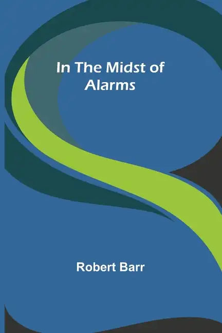 In the Midst of Alarms - Paperback