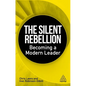The Silent Rebellion: Becoming a Modern Leader - Hardcover