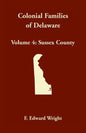 Colonial Families of Delaware, Volume 4: Sussex County - Paperback