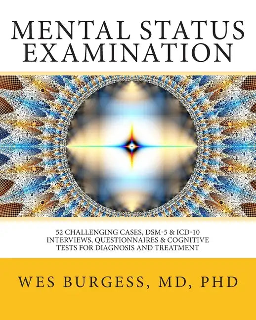 Mental Status Examination: 52 Challenging Cases, DSM and ICD-10 Interviews, Questionnaires and Cognitive Tests for Diagnosis and Treatment - Paperback