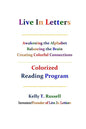 Live In Letters Colorized Reading Program: Awakening the Alphabet, Balancing the Brain, Creating Christ-Centered Communities - Paperback